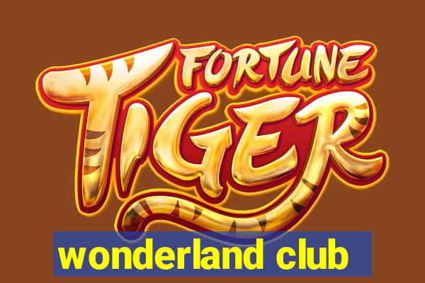 wonderland club